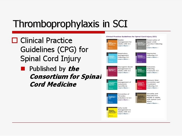 Thromboprophylaxis in SCI o Clinical Practice Guidelines (CPG) for Spinal Cord Injury n Published