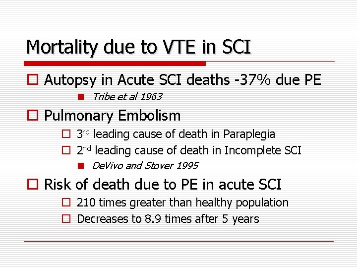 Mortality due to VTE in SCI o Autopsy in Acute SCI deaths -37% due