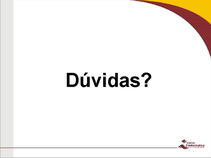 Dúvidas? 