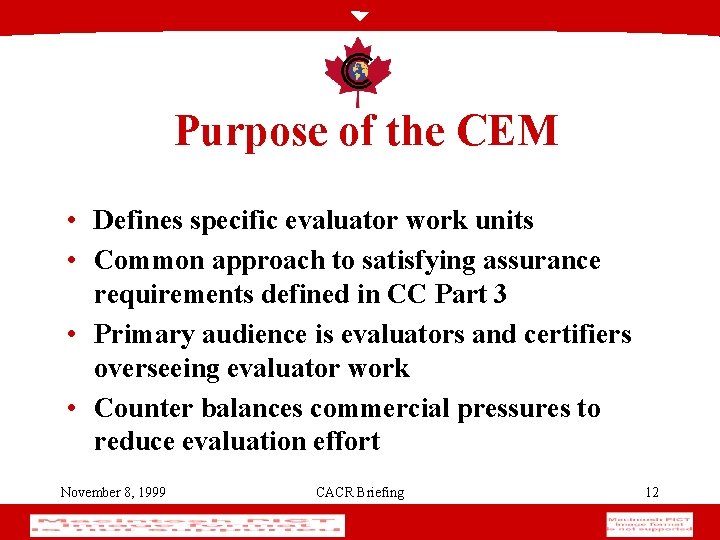 Purpose of the CEM • Defines specific evaluator work units • Common approach to
