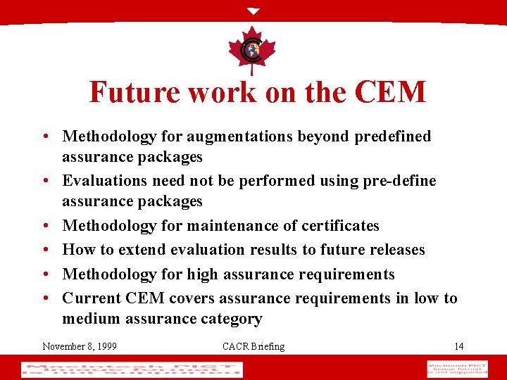 Future work on the CEM • Methodology for augmentations beyond predefined assurance packages •