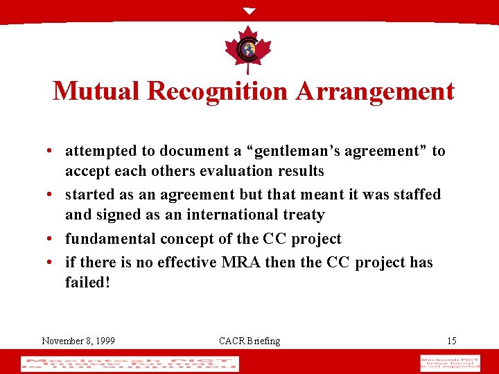 Mutual Recognition Arrangement • attempted to document a “gentleman’s agreement” to accept each others