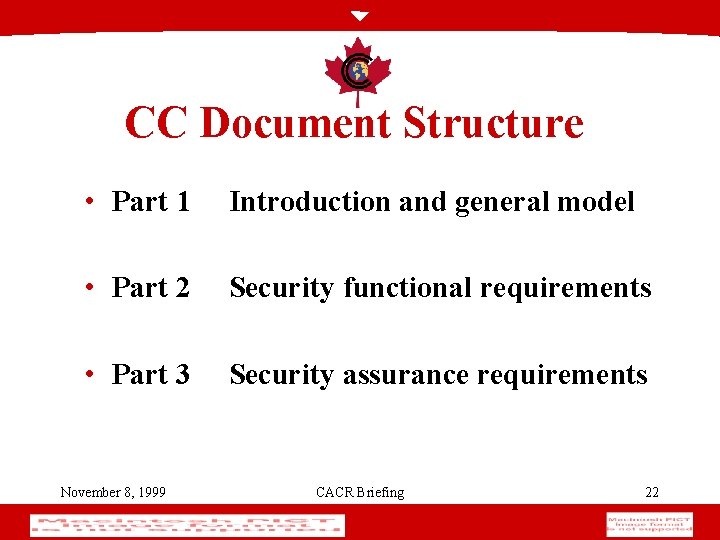 CC Document Structure • Part 1 Introduction and general model • Part 2 Security