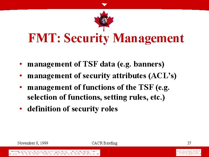 FMT: Security Management • management of TSF data (e. g. banners) • management of