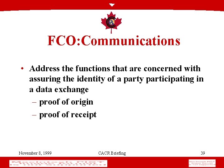 FCO: Communications • Address the functions that are concerned with assuring the identity of