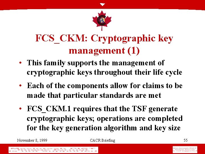 FCS_CKM: Cryptographic key management (1) • This family supports the management of cryptographic keys