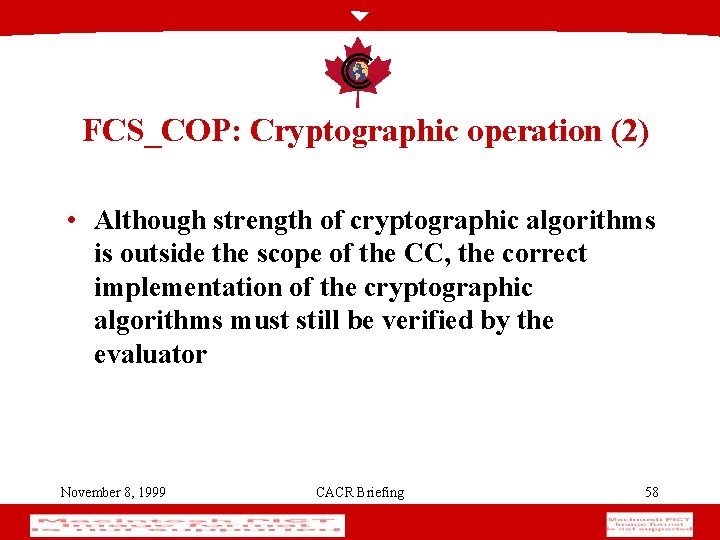 FCS_COP: Cryptographic operation (2) • Although strength of cryptographic algorithms is outside the scope