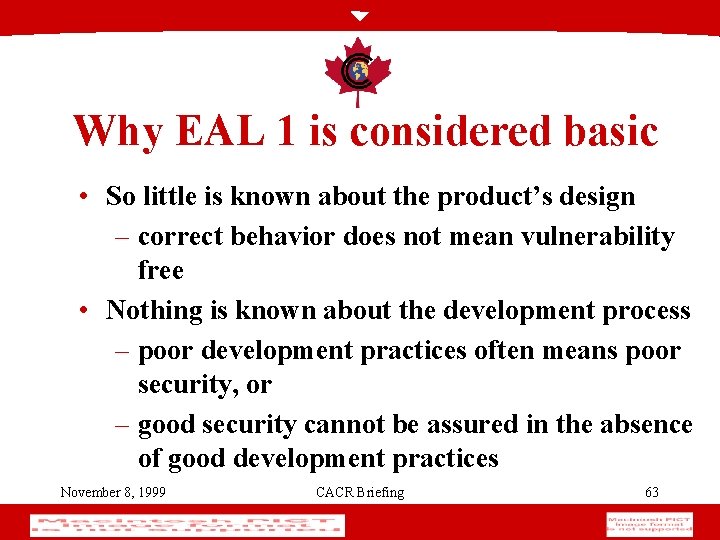 Why EAL 1 is considered basic • So little is known about the product’s