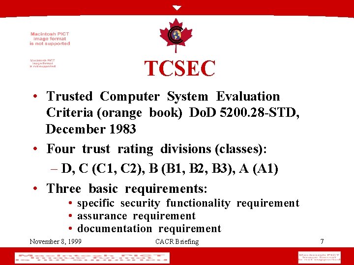 TCSEC • Trusted Computer System Evaluation Criteria (orange book) Do. D 5200. 28 -STD,