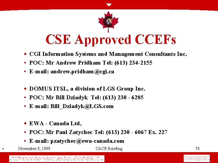 CSE Approved CCEFs · CGI Information Systems and Management Consultants Inc. • POC: Mr