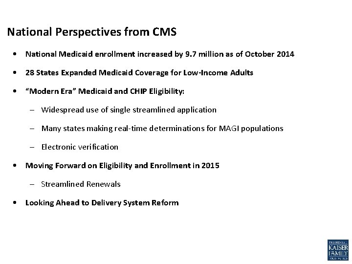 National Perspectives from CMS • National Medicaid enrollment increased by 9. 7 million as