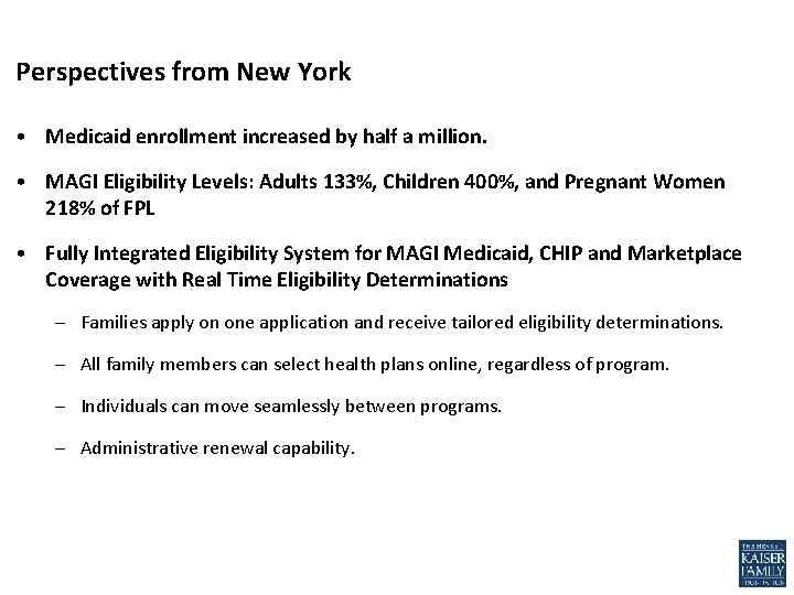 Perspectives from New York • Medicaid enrollment increased by half a million. • MAGI