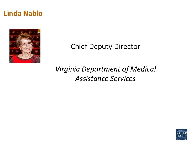 Linda Nablo Chief Deputy Director Virginia Department of Medical Assistance Services 