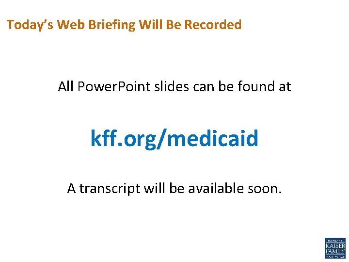 Today’s Web Briefing Will Be Recorded All Power. Point slides can be found at