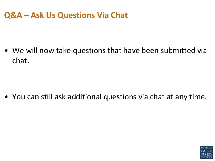 Q&A – Ask Us Questions Via Chat • We will now take questions that