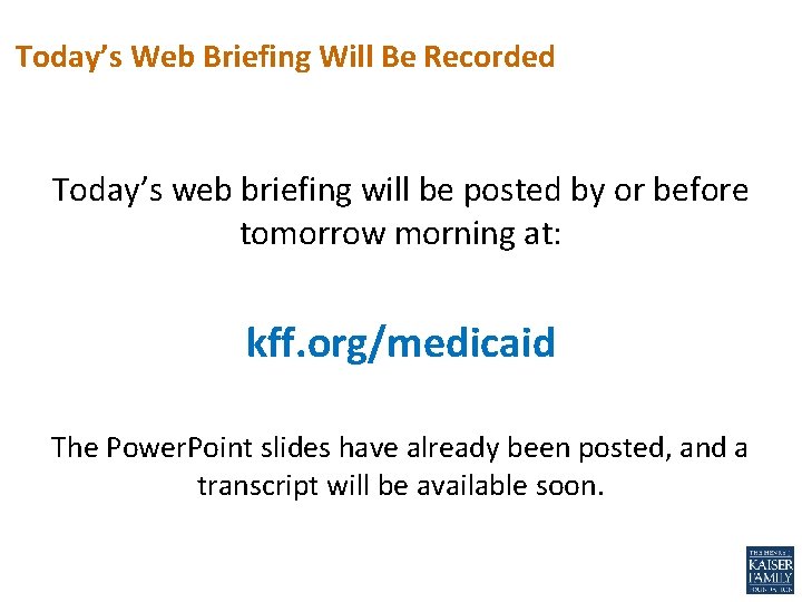 Today’s Web Briefing Will Be Recorded Today’s web briefing will be posted by or