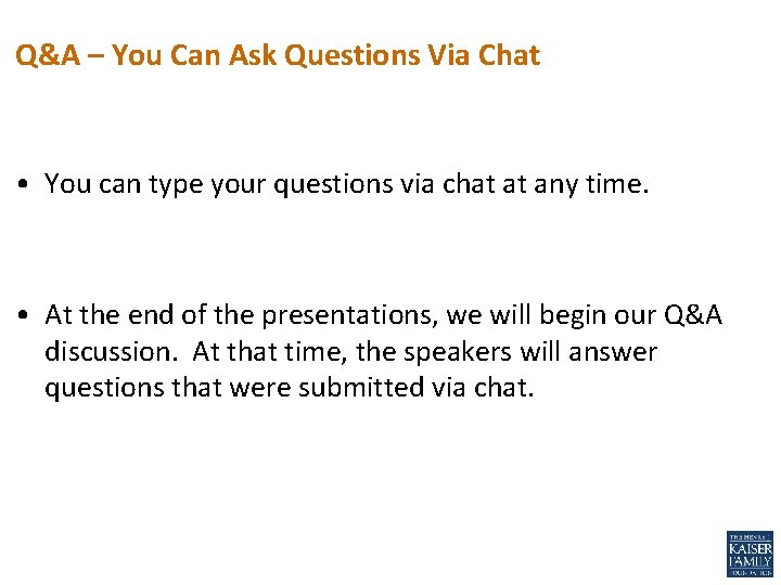 Q&A – You Can Ask Questions Via Chat • You can type your questions