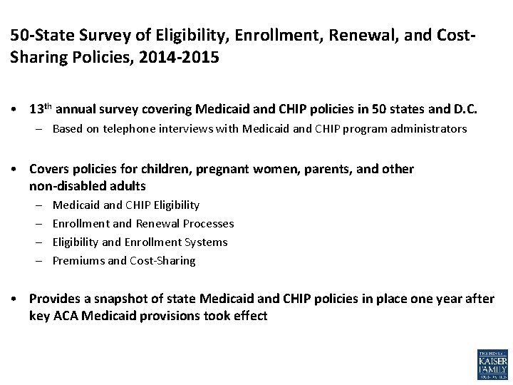 50 -State Survey of Eligibility, Enrollment, Renewal, and Cost. Sharing Policies, 2014 -2015 •