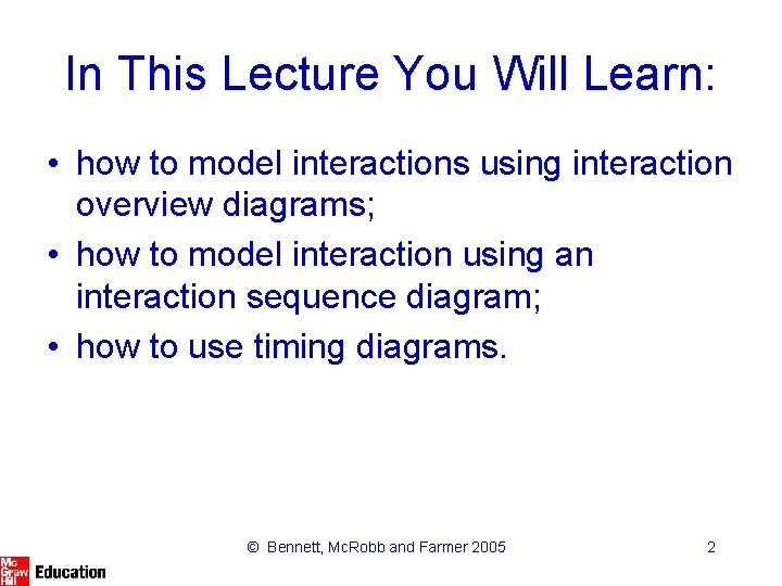 In This Lecture You Will Learn: • how to model interactions using interaction overview