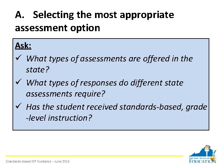 A. Selecting the most appropriate assessment option Ask: ü What types of assessments are
