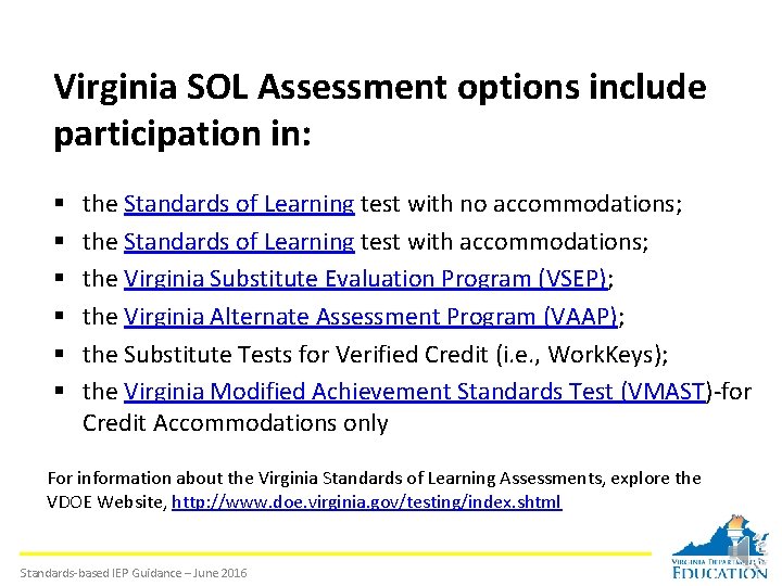 Virginia SOL Assessment options include participation in: § § § the Standards of Learning