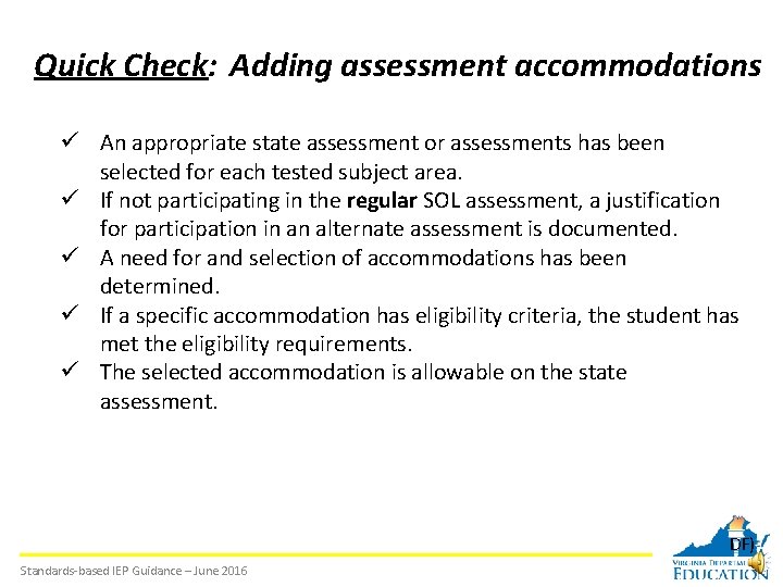 Quick Check: Adding assessment accommodations ü An appropriate state assessment or assessments has been