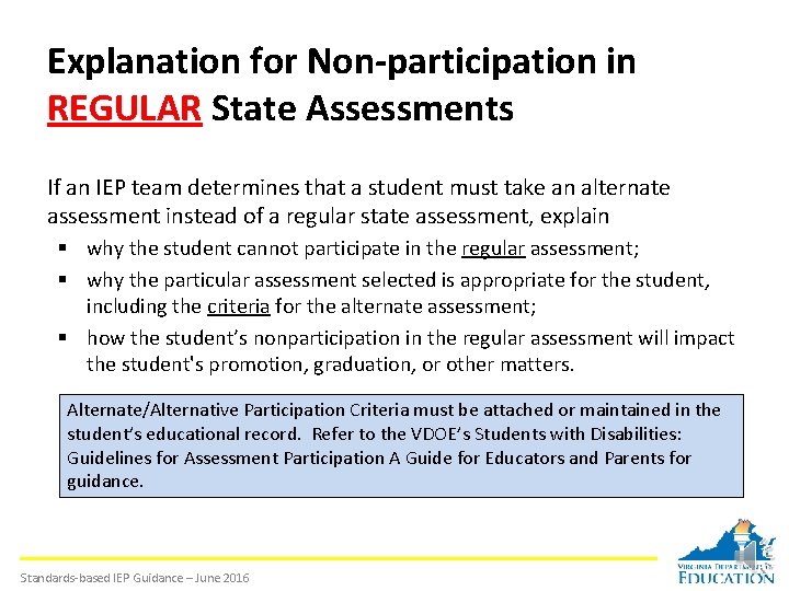 Explanation for Non-participation in REGULAR State Assessments If an IEP team determines that a