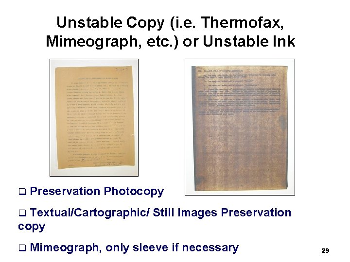 Unstable Copy (i. e. Thermofax, Mimeograph, etc. ) or Unstable Ink q Preservation Photocopy