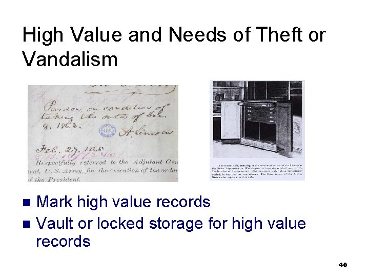 High Value and Needs of Theft or Vandalism Mark high value records n Vault