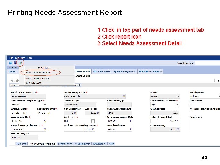 Printing Needs Assessment Report 1 Click in top part of needs assessment tab 2