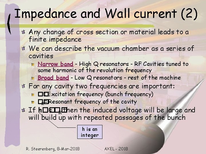 Impedance and Wall current (2) Any change of cross section or material leads to