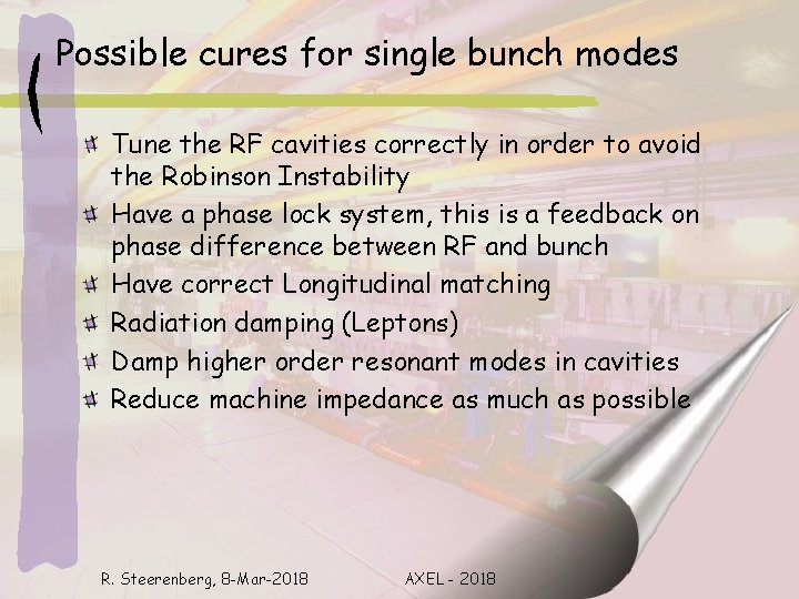 Possible cures for single bunch modes Tune the RF cavities correctly in order to