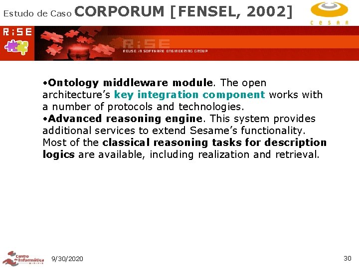 Estudo de Caso CORPORUM [FENSEL, 2002] • Ontology middleware module. The open architecture’s key