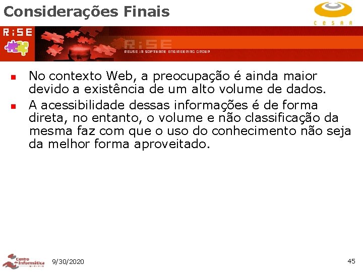 Considerações Finais n n No contexto Web, a preocupação é ainda maior devido a