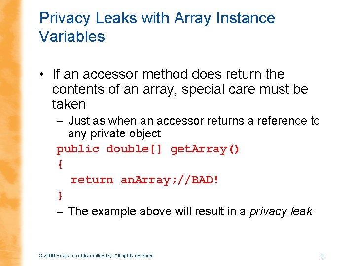 Privacy Leaks with Array Instance Variables • If an accessor method does return the