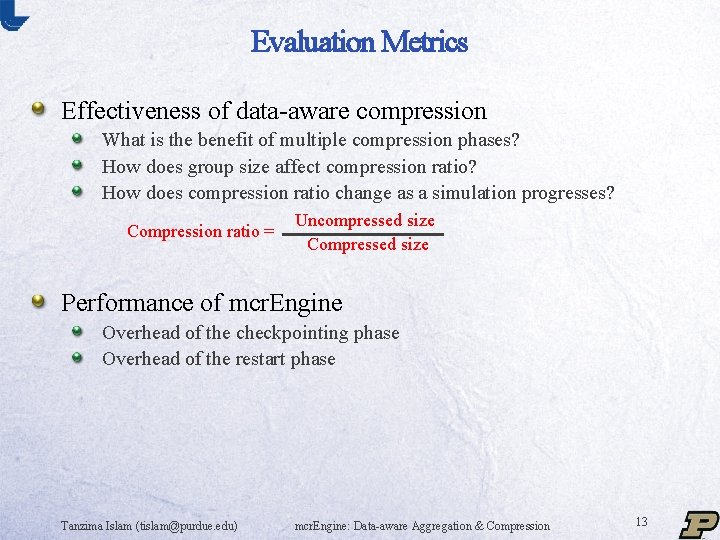 Evaluation Metrics Effectiveness of data-aware compression What is the benefit of multiple compression phases?