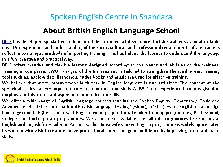 Spoken English Centre in Shahdara About British English Language School BELS has developed specialised