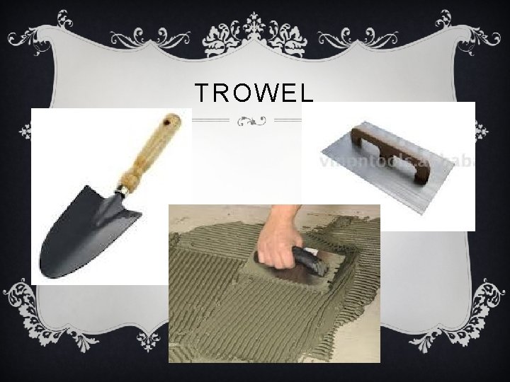 TROWEL 