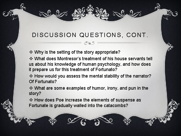 DISCUSSION QUESTIONS, CONT. v Why is the setting of the story appropriate? v What