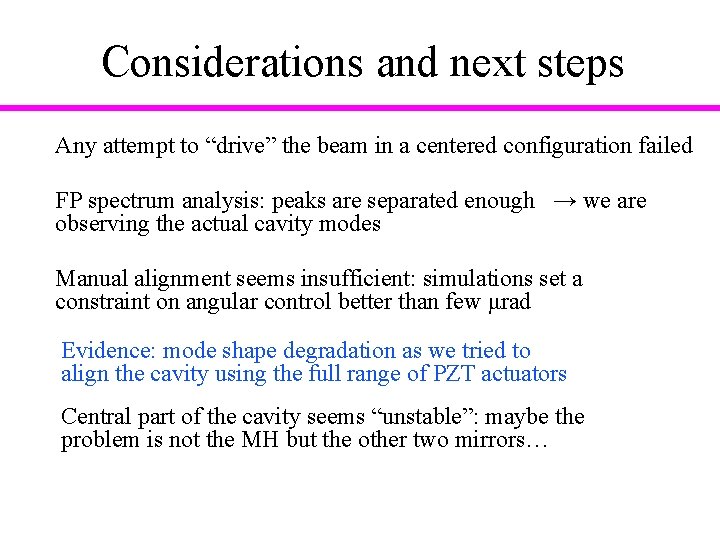 Considerations and next steps Any attempt to “drive” the beam in a centered configuration