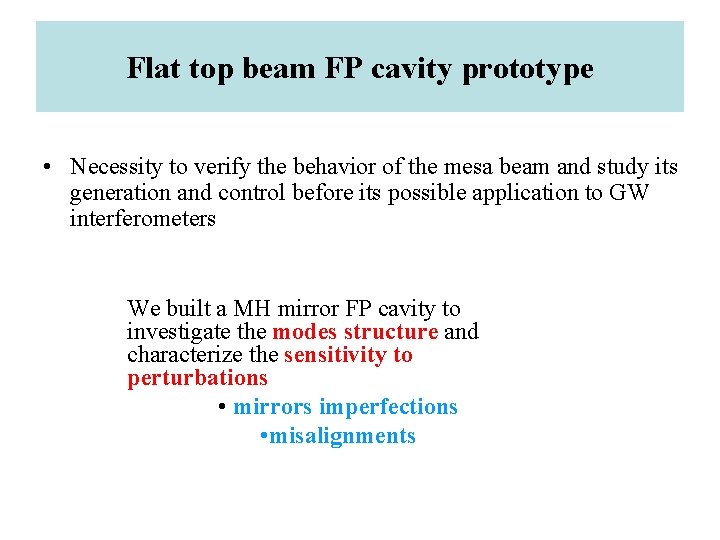 Flat top beam FP cavity prototype • Necessity to verify the behavior of the