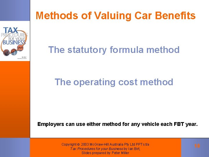 Methods of Valuing Car Benefits The statutory formula method The operating cost method Employers