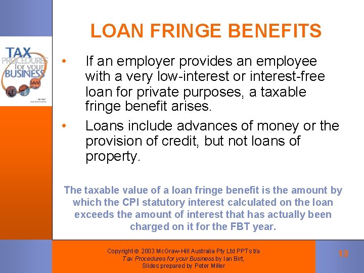 LOAN FRINGE BENEFITS • • If an employer provides an employee with a very