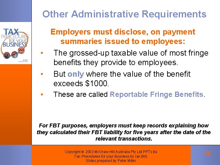 Other Administrative Requirements Employers must disclose, on payment summaries issued to employees: • The