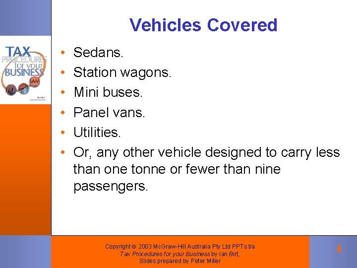 Vehicles Covered • • • Sedans. Station wagons. Mini buses. Panel vans. Utilities. Or,