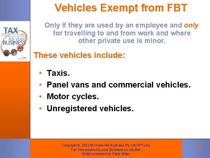 Vehicles Exempt from FBT Only if they are used by an employee and only