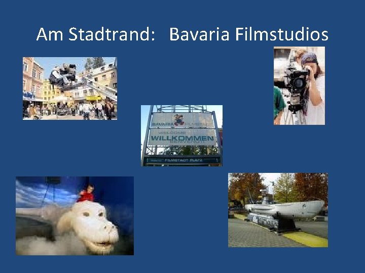 Am Stadtrand: Bavaria Filmstudios 