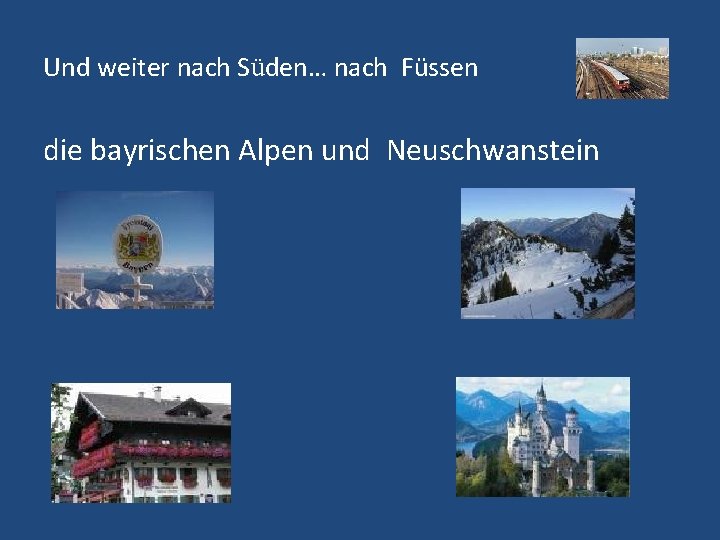 Und weiter nach Süden… nach Füssen die bayrischen Alpen und Neuschwanstein 