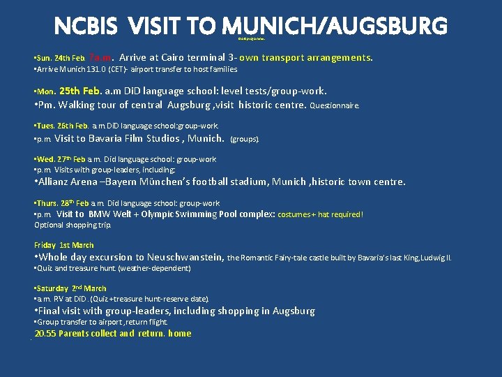 NCBIS VISIT TO MUNICH/AUGSBURG Draft programme. • Sun. 24 th Feb. 7 a. m.