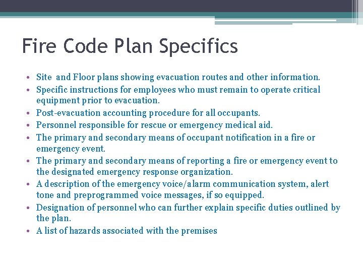Fire Code Plan Specifics • Site and Floor plans showing evacuation routes and other